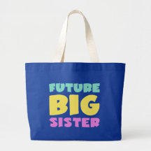 Future Big Sister Bags