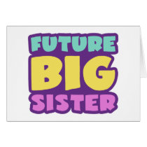 Future Big Sister Card