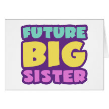 Future Big Sister Card