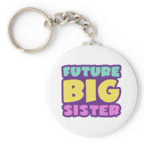Future Big Sister Keychains