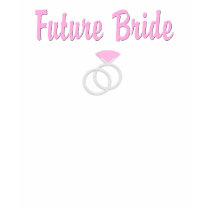 Future Bride T-Shirt