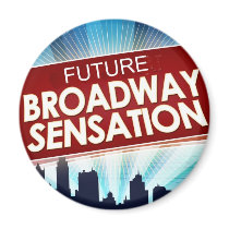 Future Broadway Sensation Fridge Magnet
