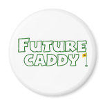 Future caddy magnet