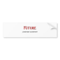 Future Chartered Accountant bumper stickers by jobshirt Future Chartered Accountant bumper stickers