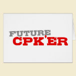 Future Cpk'er Greeting Card