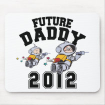 Future Daddy 2012 - Father To Be Mousepad