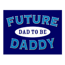 Future Daddy - Dad to Be Postcards