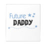 Future Daddy Gifts Scratch Pads
