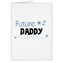 Future Daddy Tshirts and Gifts Greeting Card