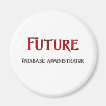 Future Database Administrator Refrigerator Magnets