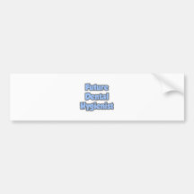 Future Dental Hygienist Bumper Sticker