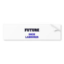 Future Dock Labourer Bumper Stickers