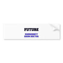 Future Emergency Room Doctor Bumper Sticker