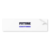 Future Executioner Bumper Sticker