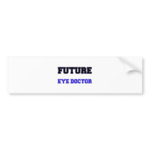 Future Eye Doctor Bumper Sticker