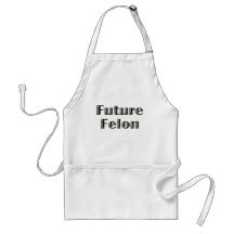 Future Felon Aprons