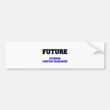 Future Fitness Center Manager Bumper Stickers
