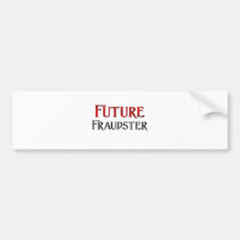 Future Fraudster Bumper Stickers