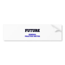 Future General Practice Doctor Bumper Sticker
