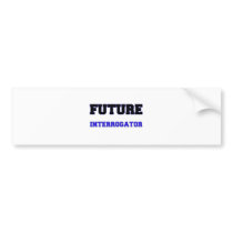 Future Interrogator Bumper Sticker