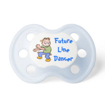 Future Line Dancer! - Boy pacifiers