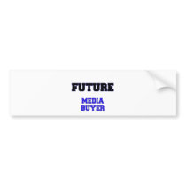 Future Media Buyer Bumper Stickers