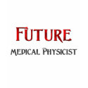 Future Medical Physicist t-shirts