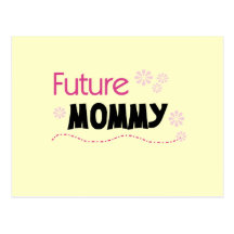 Future Mommy Tshirts and Gifts Postcards