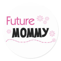 Future Mommy Tshirts and Gifts Round Sticker