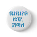 Future Mr. Right buttons