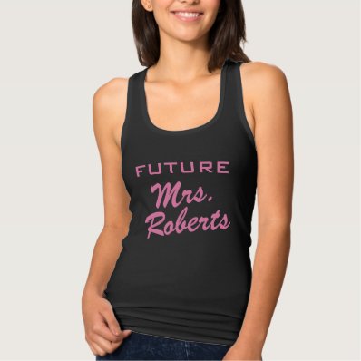 Future Mrs tank tops for soon to be bride and wife