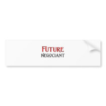 Future Negociant bumper stickers by jobshirt Future Negociant bumper stickers