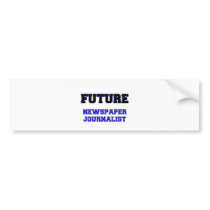 Future Newspaper Journalist Bumper Stickers