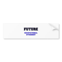 Future Occupational Hygienist Bumper Stickers