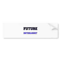 Future Osteologist Bumper Stickers