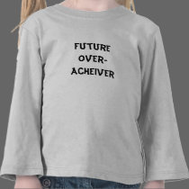 Future Over-Acheiver t-shirts by Dak325 Future Over-Acheiver t-shirts