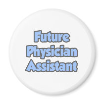 Future Physician Assistant Fridge Magnet