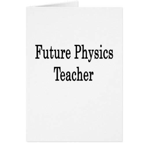 Future Physics Teacher Card