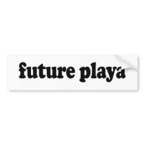 Future Playa bumper stickers