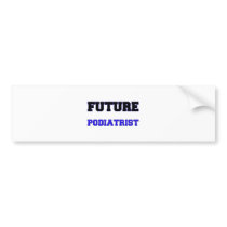 Future Podiatrist Bumper Sticker