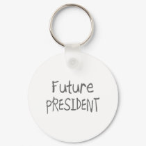 Future President keychains by CelebrationZazzle Future President keychains