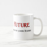 Future Primary School Teacher Mugs