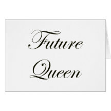 Future Queen Greeting Card
