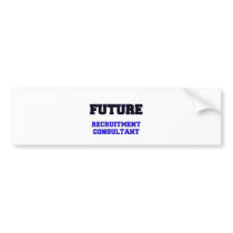Future Recruitment Consultant Bumper Stickers