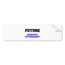Future Research Psychologist Bumper Sticker