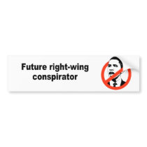 Future right-wing conspirator bumper stickers