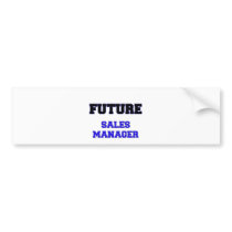 Future Sales Manager Bumper Stickers