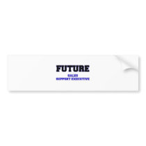 Future Sales Support Executive Bumper Stickers