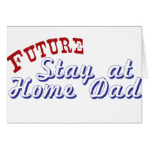 Future Stay at Home Dad Card