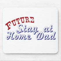 Future Stay at Home Dad mousepads